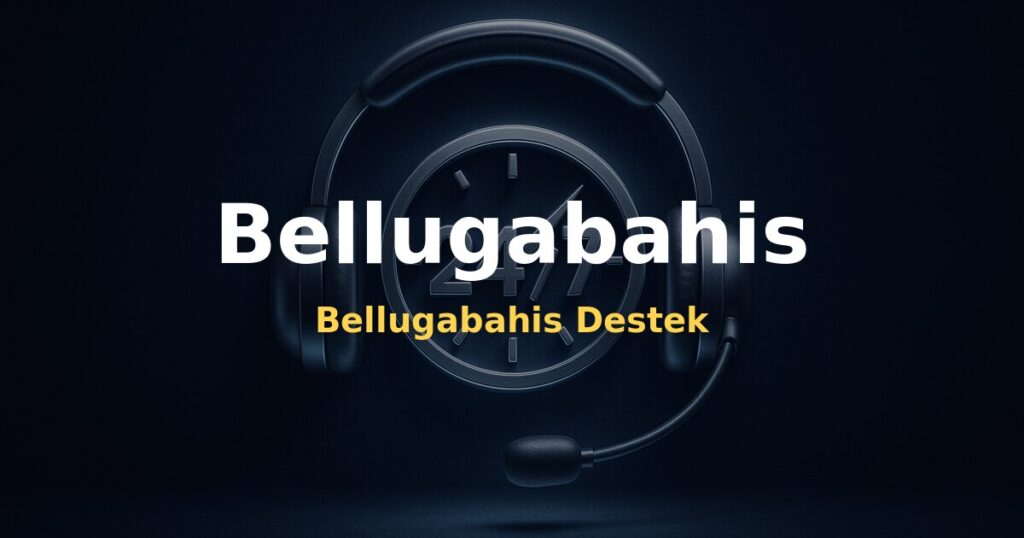 Bellugabahis Destek - Bellugabahis