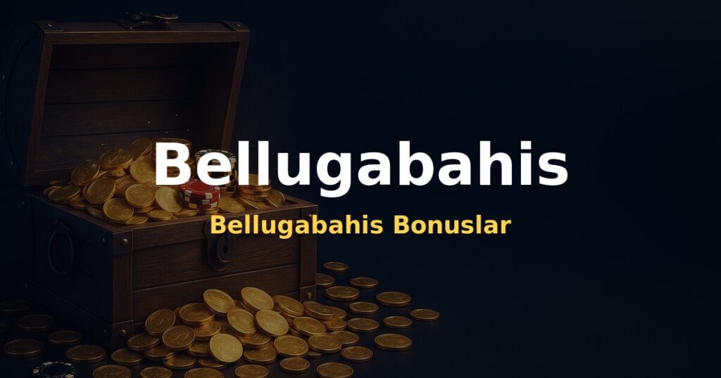 Bellugabahis Bonuslar - Bellugabahis
